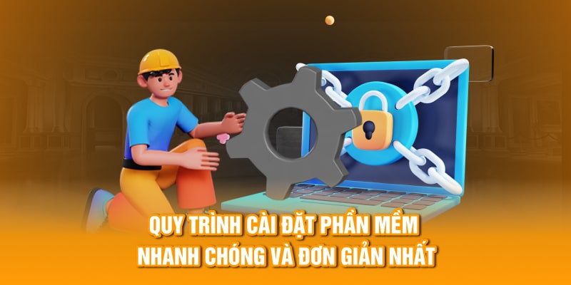 Quy trình cài đặt phần mềm nhanh chóng và đơn giản nhất